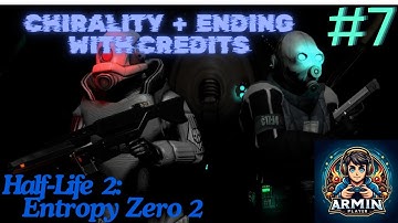 Half-Life 2: Entropy: Zero  2 #7 Chirality + Ending with credits
