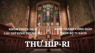 [65/73] THƯ HÍP-RI | KINH THÁNH CÔNG GIÁO TRỌN BỘ | PODCAST KINH THÁNH | NHÓM CÁC GIỜ KINH PHỤNG VỤ
