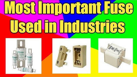 Types of Industial Fuse| Types of Fuse | HRC Fuse | Semiconductor Fuse