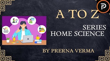 Home Science A-Z Series_02 गृह विज्ञान #homescience By Prerna Maam #ugcnet #netjrf #net2023