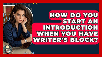 How Do You Start An Introduction When You Have Writer