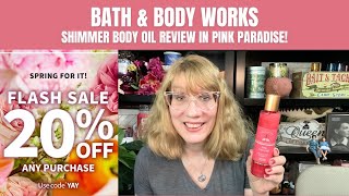Bath & Body Works Shimmer Body Oil Review in Pink Paradise!