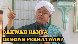 Dakwah Hanya Dengan Perkataan? - Habib Muhammad bin Soleh Alatas