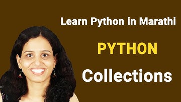 मराठी मध्ये पायथॉन शिकूया - Python in Marathi - Collections | For Beginners | Ashwini Sonawane