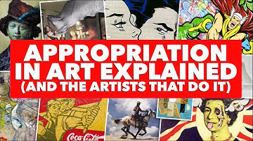 Appropriation In Art Explained (Updated)