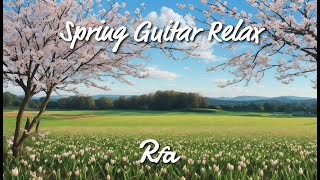 Spring-like relaxing guitar music for work,Study,Read,Chill,Relax,sleep