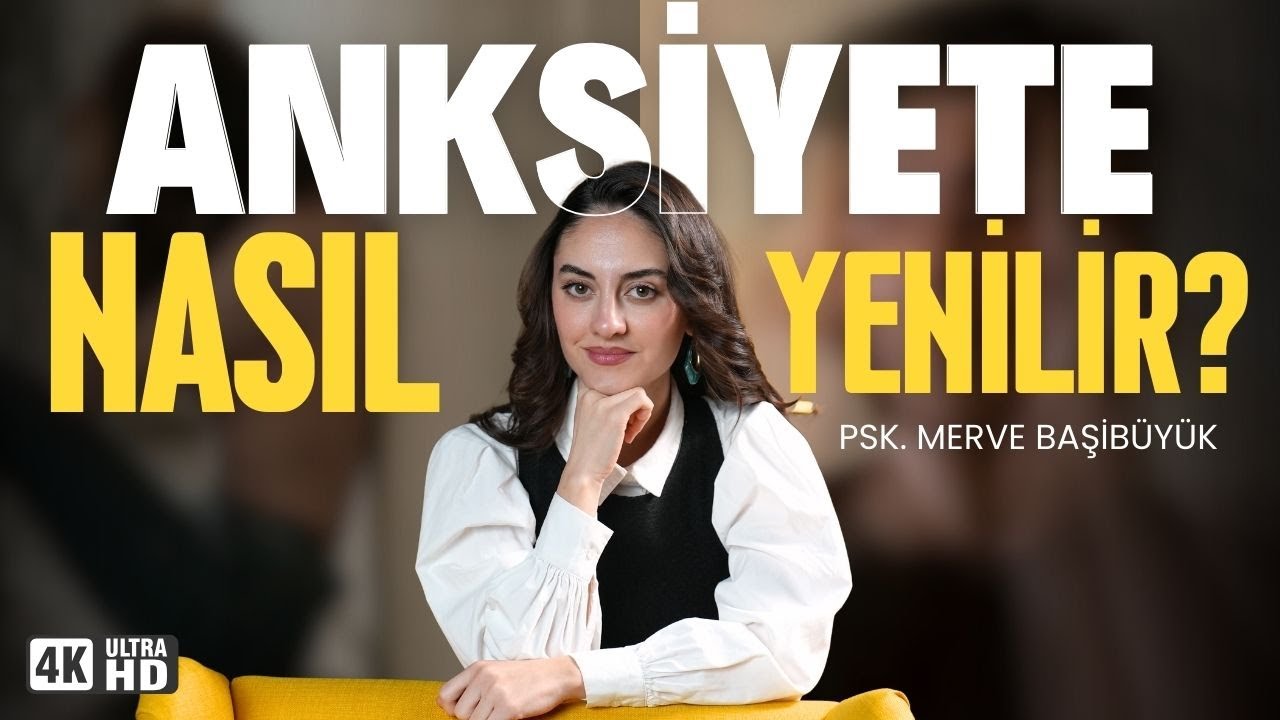 Bir Terapist Olarak Anksiyeteyle Baş Etme Yöntemlerim I Psk. Merve Başıbüyük