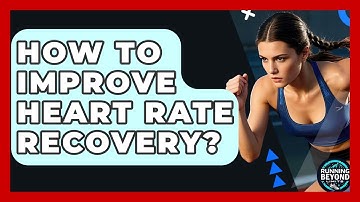 How To Improve Heart Rate Recovery? - Running Beyond Limits