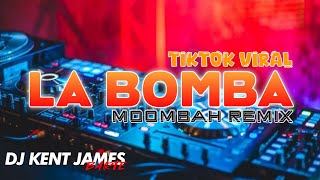 LA BOMBA MOOMBAH REMIX ( DJ KENT JAMES )