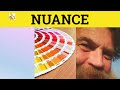 🔵 Nuance Nuanced - Nuance Meaning - Nuance Examples - Nuances Explained - Nuances GRE3500 Vocabulary