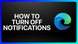 how to turn off notifications on microsoft edge tutorial