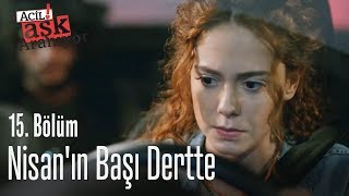 Nisanın Başı Dertte - Acil Aşk Aranıyor 15. 