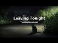 The Neighbourhood Leaving Tonight Lyrics 