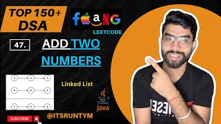 47. Add Two Numbers || Linked List || Top 150+ DSA Leetcode Coding JAVA