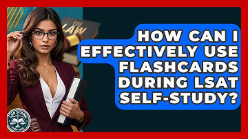 How Can I Effectively Use Flashcards During LSAT Self-study? - Law School Prep Hub