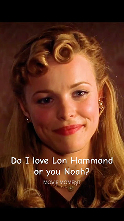 Noah - Allie do you love Lon Hammond? #movie #film #recommended #fyp