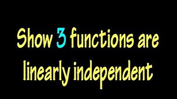 Check for Linear Independence (3 functions, using definition)