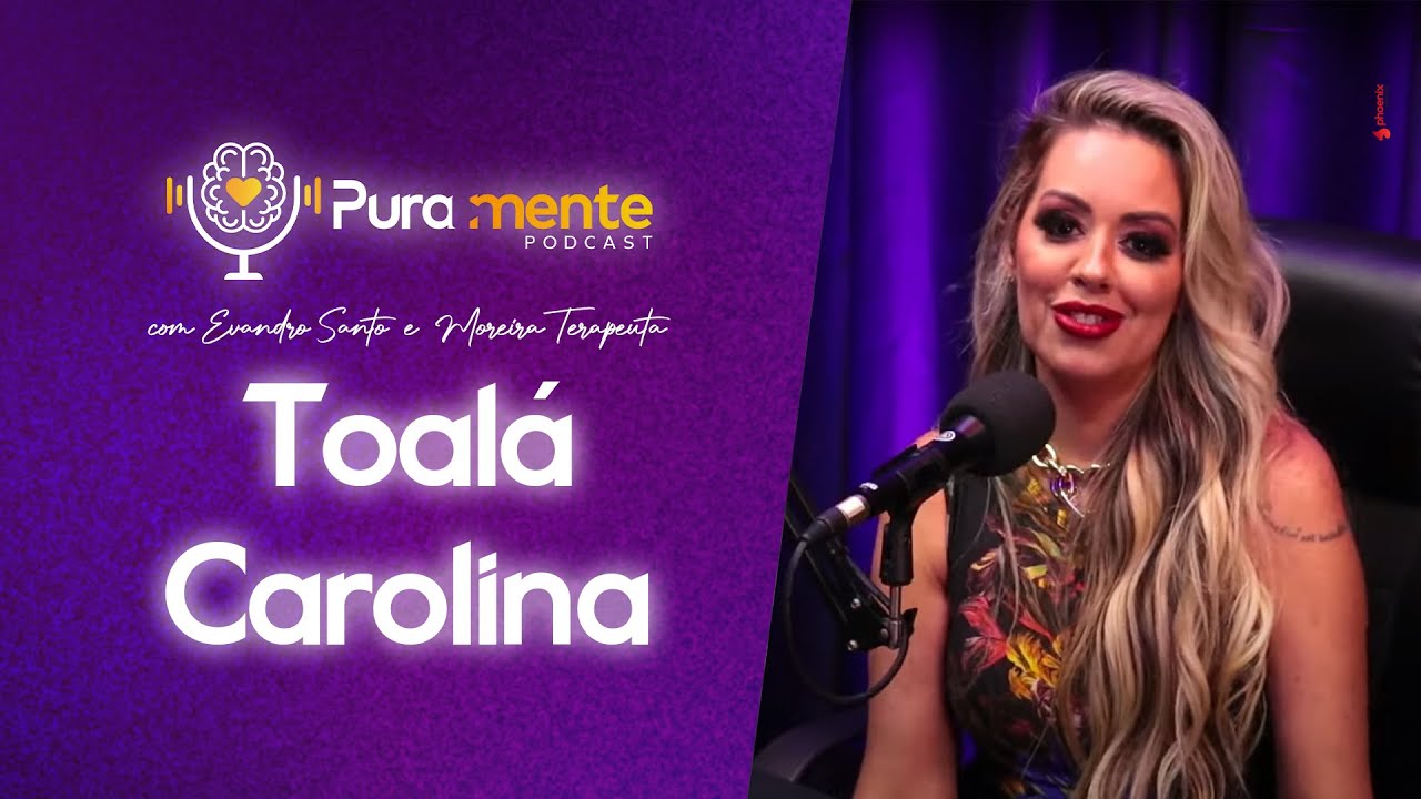 TOALÁ CAROLINA - PuraMente Podcast #27 - YouTube
