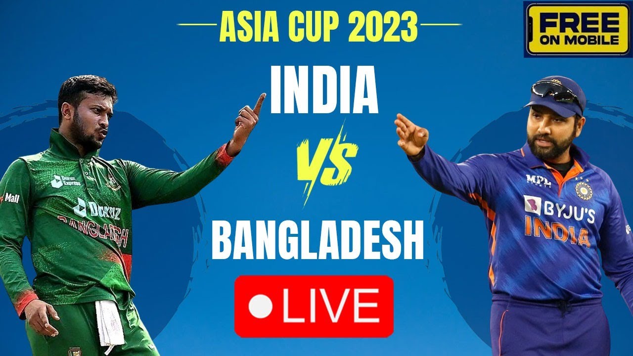 India Vs Bangladesh Asia Cup 2023 Live IND vs BAN Live Score, Commentary, Live updates from Colombo