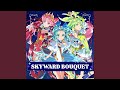 SKYWARD BOUQUET