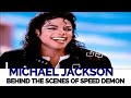 Michael Jackson Behind the scenes of Speed Demon