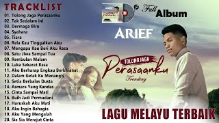 Tolong Jaga Perasaanku ~ Arief Full Album 2022 TERBAIK & TRENDING ~ Lagu Melayu Terbaru & Terpopuler