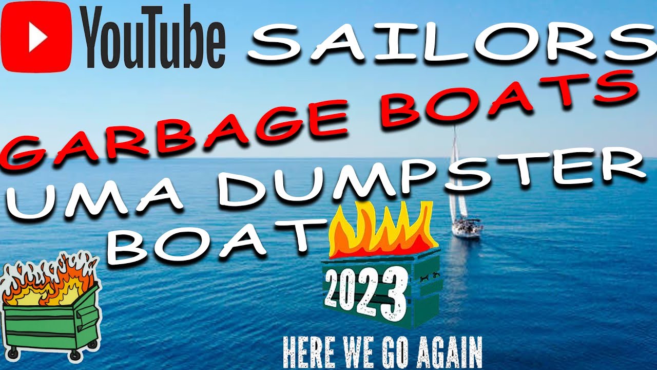 Sailing, YouTube sailors garbage sailboats