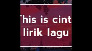 This Is cinta ( lirik lagu )