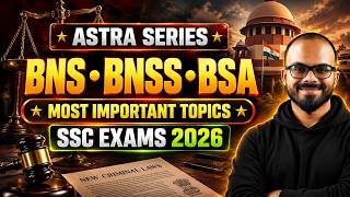 BNS BNSS BSA | Most Important for SSC 2026 | Based on PYQs| GS ASTRA