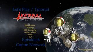 Let's Play KSP [1.2.2] - Tutorial - EP6 Comm Network [MISSION]
