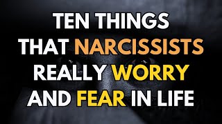 Ten things that narcissists really worry and fear in life |npd|narcissism