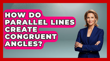 How Do Parallel Lines Create Congruent Angles? - All About Geometry