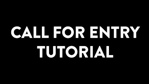 Call for Entry Tutorial