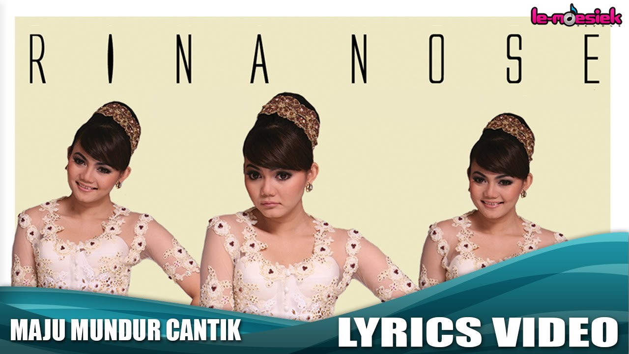 Rina Nosa   Maju Mundur Cantik Official Lyrics Video