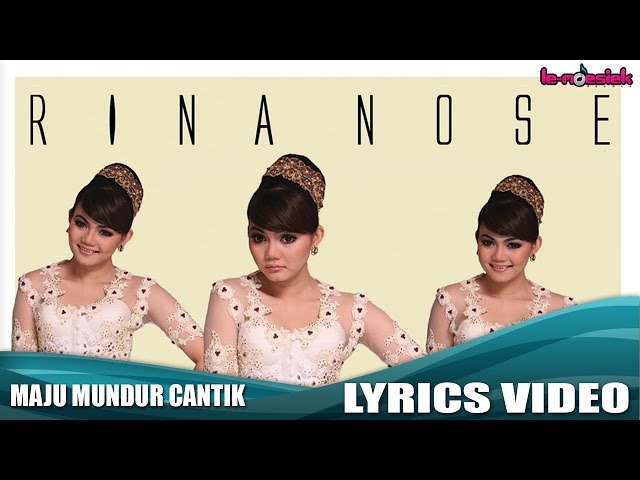 Rina Nosa - Maju Mundur Cantik (Official Lyrics Video) class=