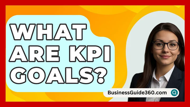 What Are KPI Goals? - BusinessGuide360.com