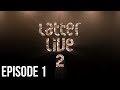 Latter Live 2 - Episode 1