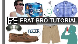How to | Dress Like a Frat Bro