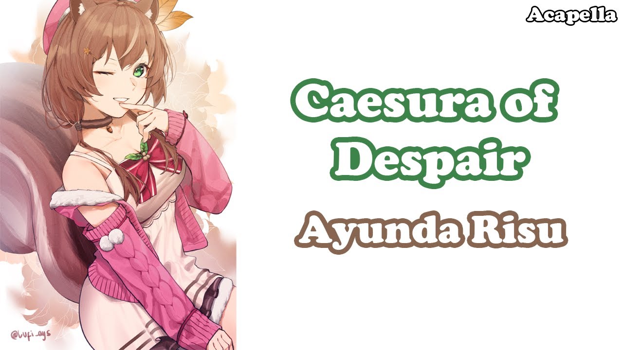  Ayunda Risu Acapella Caesura Of Despair Short IRyS YouTube