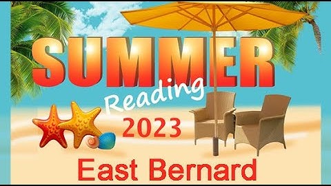 Wharton County Library Summer Reading Program 2023: All Together Now East Bernard