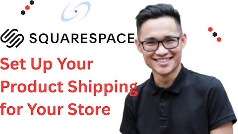 How to Set Up Your Product Shipping for Your Store in Squarespace Full 2025 Guide