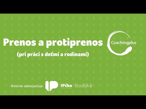 Metodický webcast: Prenos a protiprenos (pri práci s deťmi a rodinami)