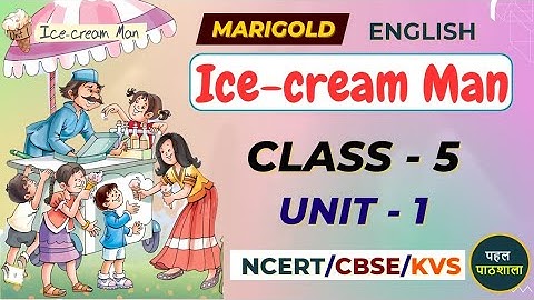Ice-cream Man || Class 5 English Unit 1 || NCERT Question Answers || Hindi Explanation