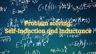 Induction: Problem solving - Self induction and Inductance