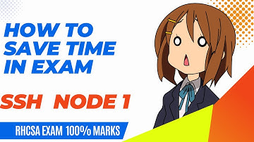 How to save 30 mins in RHCSA exam | SSH to node 1 and node 2 machine