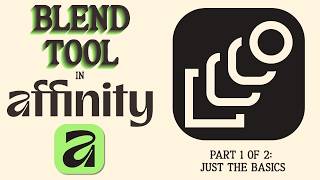 Blend Tool Basics in Affinity by Canva (Part 1) - Creating and Adjusting Blend Groups and Paths