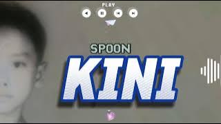 KINI - SPOON . [ Lirik Lagu ]