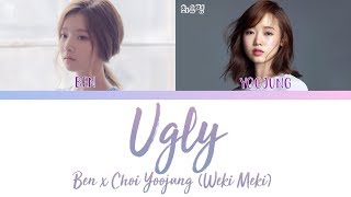 Ben (벤) X Choi Yoojung (최유정) (Weki Meki 위키미키) - UGLY [han|rom|eng lyrics/가사]