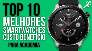 TOP 10 MELHORES SMARTWATCHES para ACADEMIA - CUSTO BENEFÍCIO - 2024