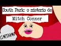 O mistrio de mitch conner  south park